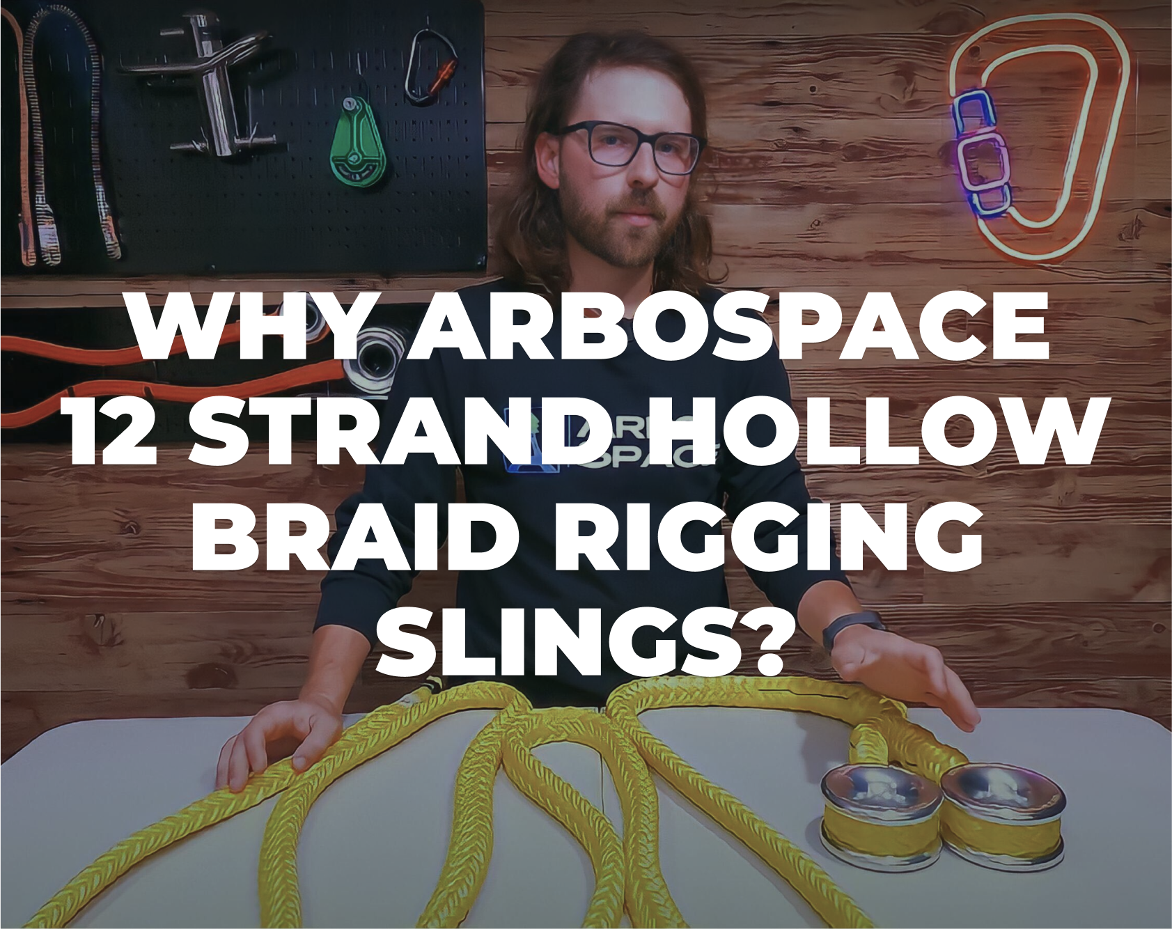 Why Arbo Space 12 Strand Hollow Braid Rigging slings?